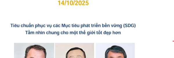 Kỷ niệm Ngày Tiêu chuẩn Thế giới (14/10/2025) và thông điệp Ngày Tiêu chuẩn Thế giới